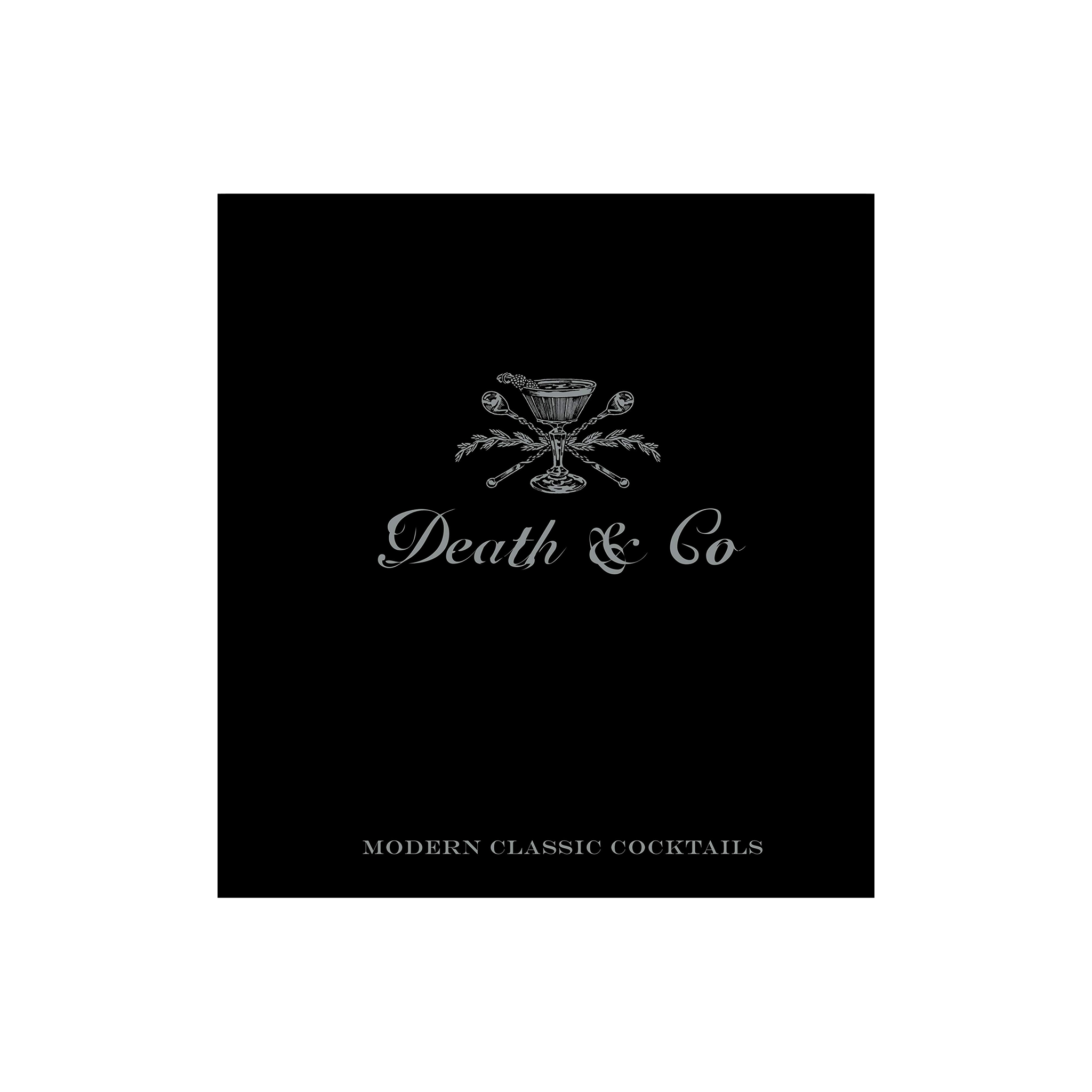 Death &amp; Co: Modern Classic Cocktails