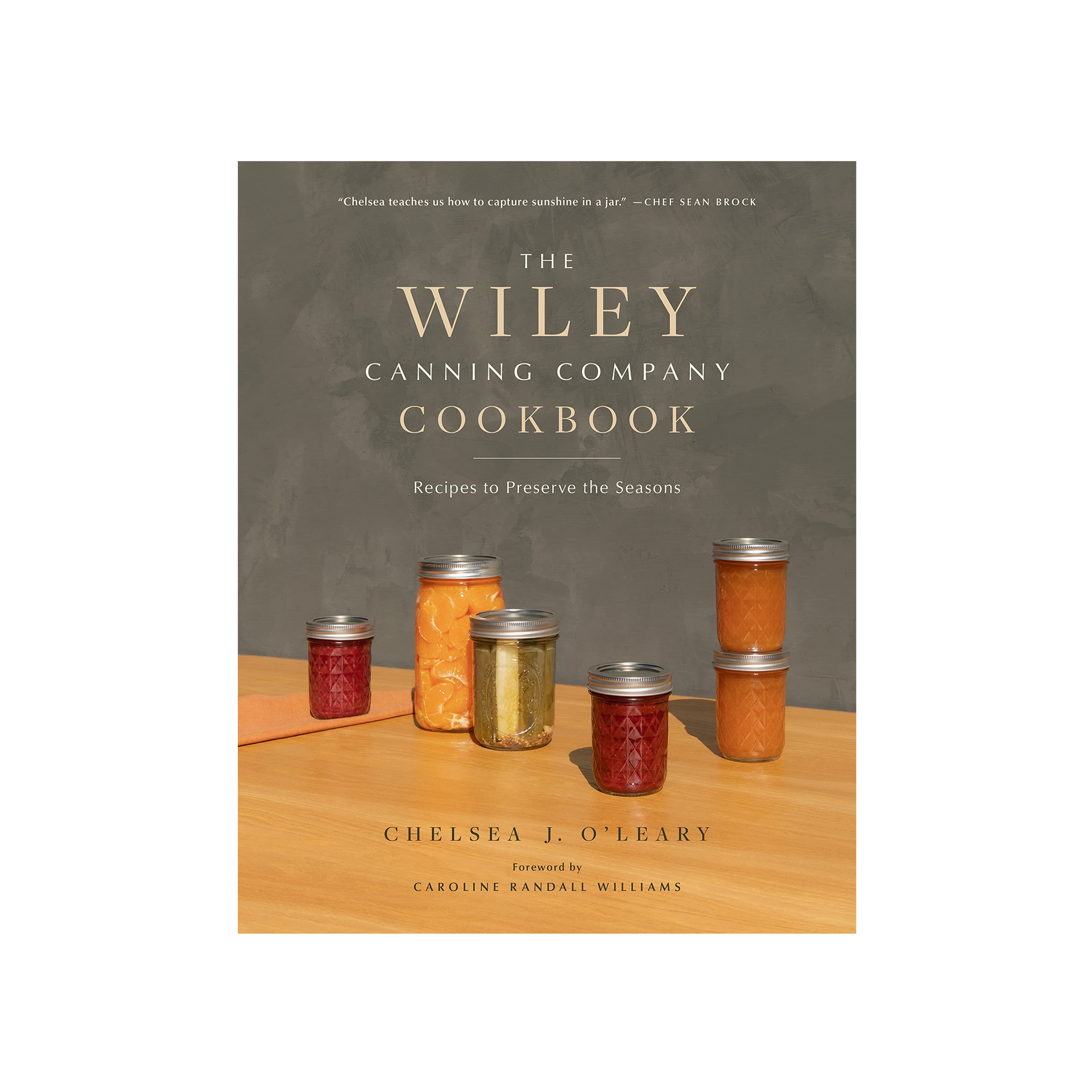 The Wiley Canning Company Cookbook
